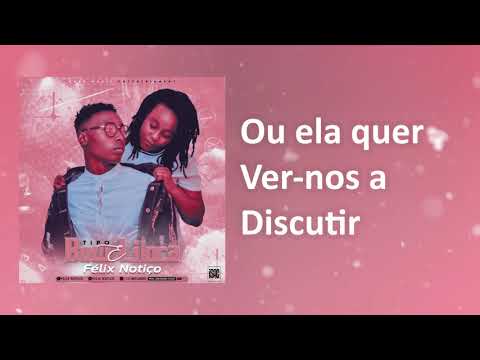 Félix Notiço - Tipo Bow & Liloca [Oficial Vídeo Lírico](2021)