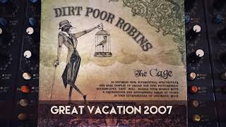 Dirt Poor Robins - Great Vacation "Cage Version" (Official Audio)