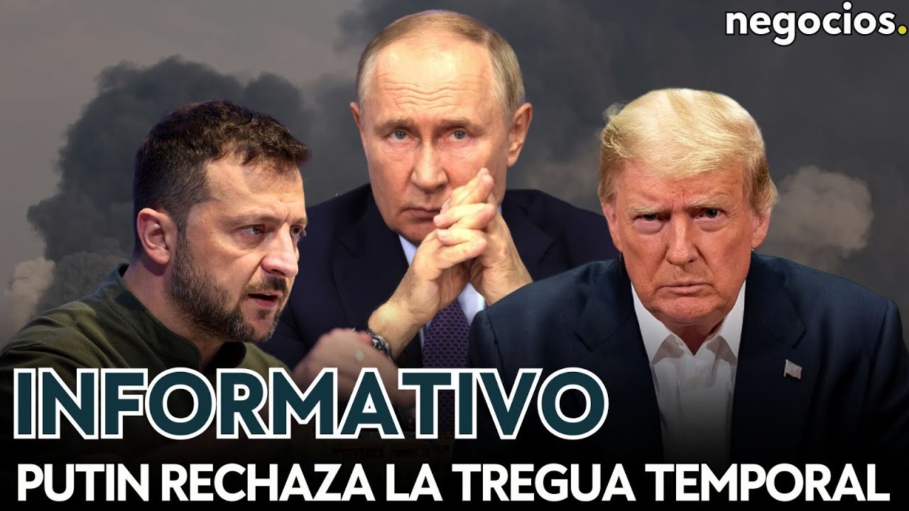 INFORMATIVO: Rusia rechaza la tregua temporal, Trump amenaza a Europa y jaque mate a Zelensky