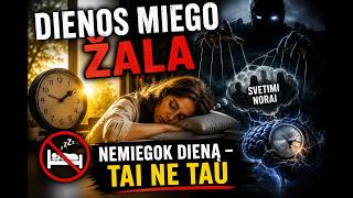 Dienos miego žala. Nemiegok dieną - tai ne tau. 2026 07 11