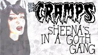 The Cramps - Sheena’s In A Goth Gang