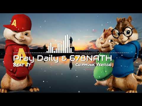 Pray Daily & 678NATH - Beat It (Chipmunk Version)