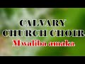 Calvary Church Choir Mwaliba Amaka
