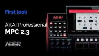 Video thumbnail for AKAI Professional MPC 2.3 Update - First Look by ADSR Music Production Tutorials