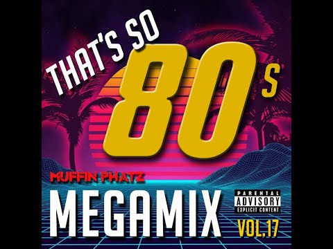 **REPOST** THAT'S SO 80s MEGAMIX - VOL. 17
