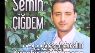 SEMİH ÇİĞDEM DAMA BULGUR SERERLER