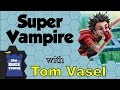 Super Vampire Review With Tom Vasel