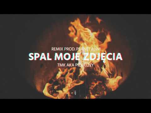 TMK aka Piekielny - Spal moje zdjęcia REMIX