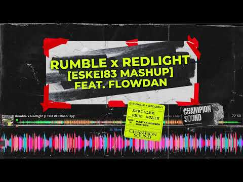 Skrillex, FredAgain x Marten Horger & SkiiTour - Rumble x Redlight [Eskei83 MashUp] feat. Flowdan