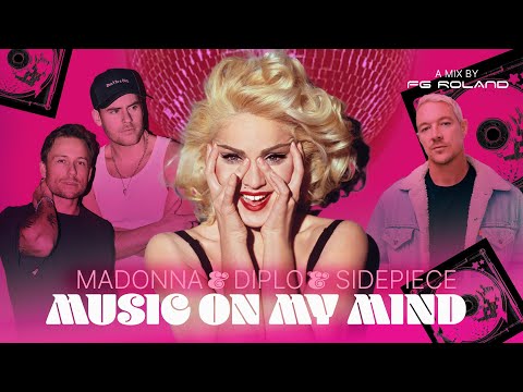 Madonna x Diplo & Sidepiece - Music On My Mind (FG Roland Mashup)