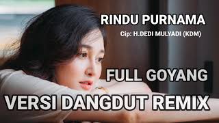 Download lagu VERSI DANGDUT||RINDU PURNAMA||CIPTAAN KDM (KANG DEDI MULYADI) mp3