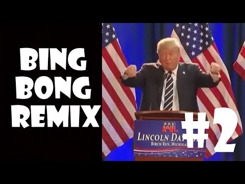 Donald Trump Bing Bong - Remix Compilation #2