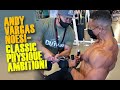 ANDY VARGAS NOESI-CLASSIC PHYSIQUE AMBITION!