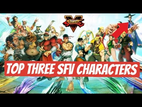 Top Three Thursday - Favourite Street Fighter V Characters