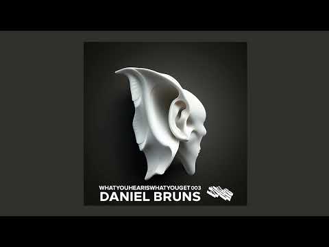 Daniel Bruns - WHATYOUHEARISWHATYOUGET003 (WYHIWYG003) - Melodic Techno Mix