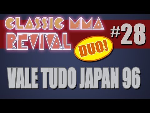 Classic MMA Revival 28 DUO - Vale Tudo Japan 1996 (w/ TMDMAT & Alistair!)