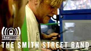 The Smith Street Band - Sigourney Weaver | Tram Sessions