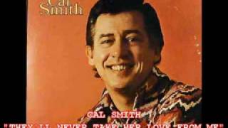 CAL SMITH - &quot;THEY&#39;LL NEVER TAKE HER LOVE FROM ME&quot;