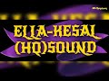 Ella Kesal HQ Sound