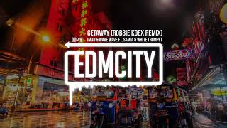 Imad &amp; Wave Wave - Getaway ft. Samia &amp; White Trumpet (Robbie Koex Remix)