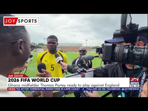 2026 World Cup: Ghana midfielder Thomas Partey ready to play against England | AM Sports