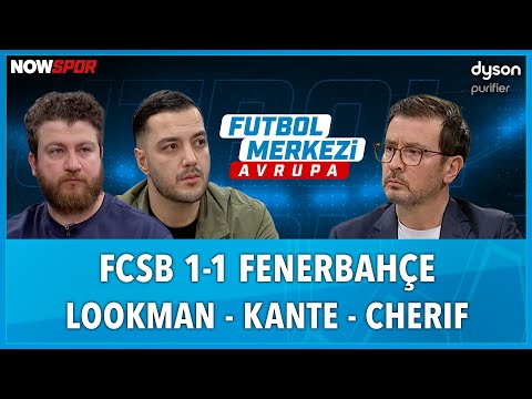 FCSB - Fenerbahçe Maç Sonu, Lookman, Cherif | Ersin Düzen, Yağız Sabuncuoğlu, Uğur Karakullukçu