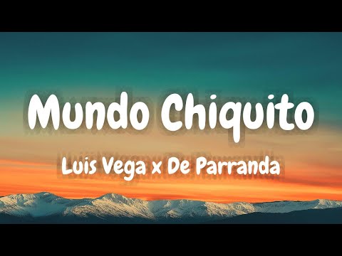 Luis Vega x De Parranda - Mundo Chiquito (Lyrics Spanish & English)