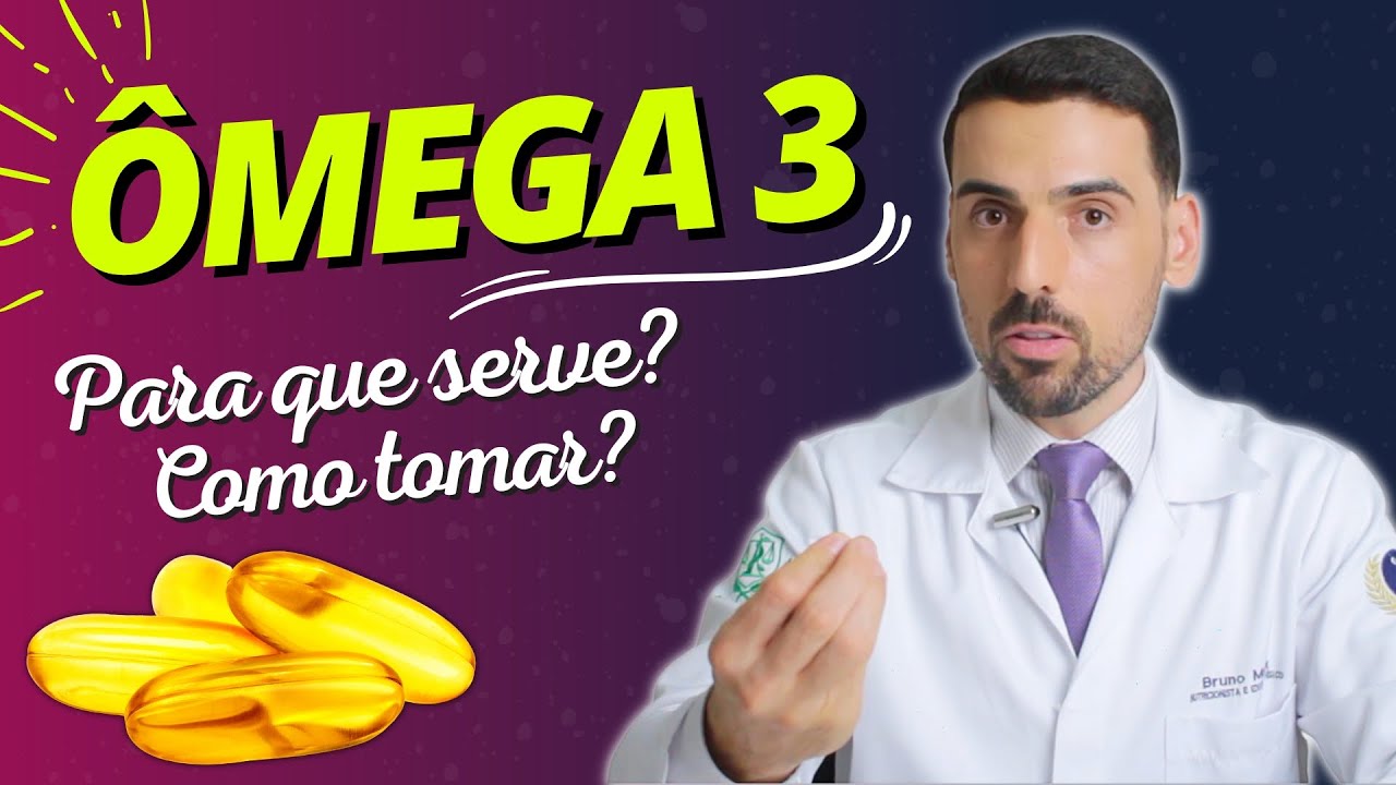 ÔMEGA 3: Para que Serve? Quais Benefícios? Como Tomar? Qual escolher?