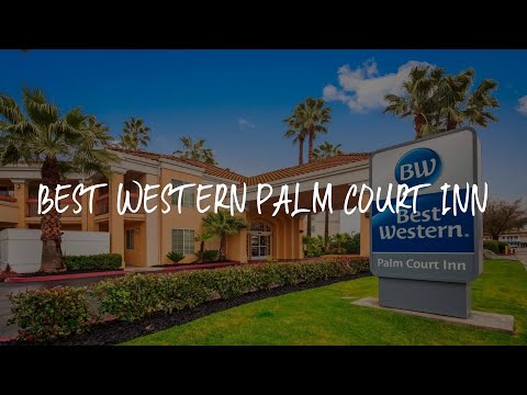 Best Western Palm Court Inn Review - Modesto , United States of America