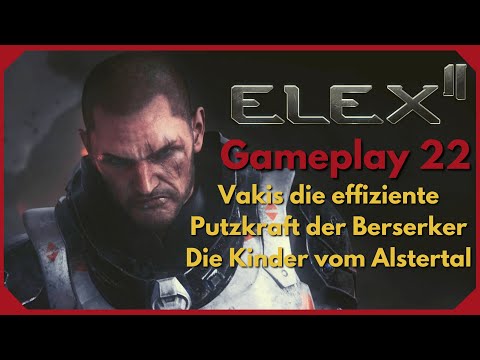 Elex 2 Gameplay 22 DE | Vakis die effiziente Putzkraft der Berserker | Kinder vom Alstertal