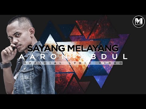 Aaron Abdul - Sayang Melayang [Official Lyric Video]
