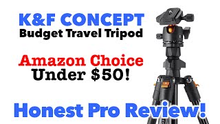 K&F CONCEPT Budget Travel Tripod (AMAZON CHOICE) Under $50! Is it any Good?