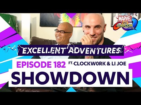 SHOWDOWN ft. Clockw0rk & L.I. Joe! Excellent Adventures Ep. 182 (MvC: Infinite)