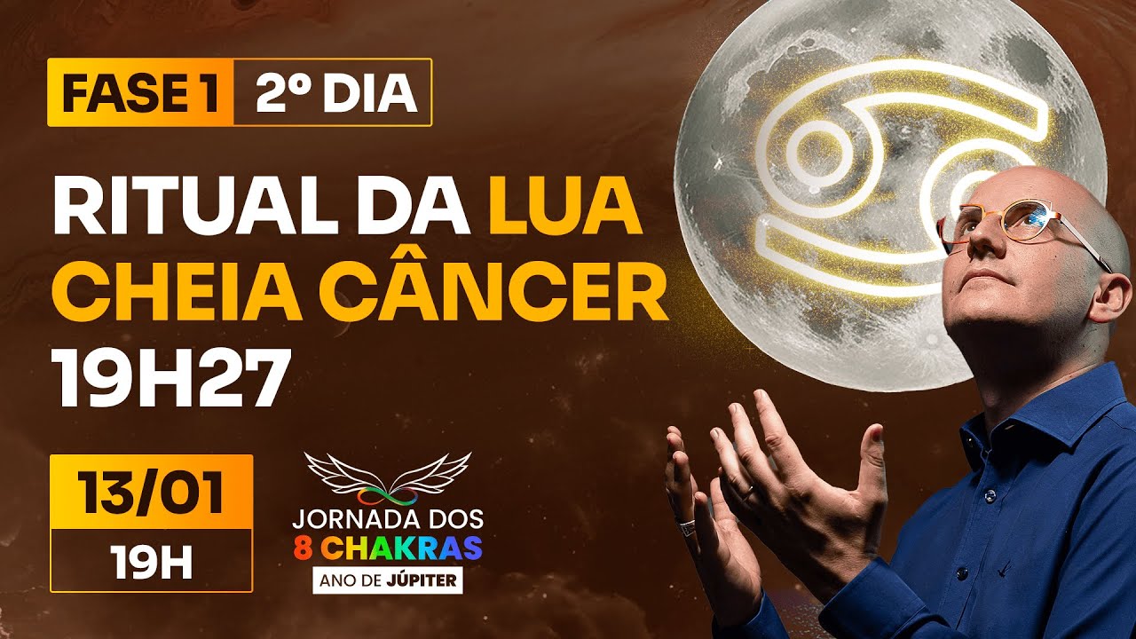 2⁰ DIA - Ritual da Lua Cheia em Câncer 19h27  | JORNADA 8 CHAKRAS (13/01)