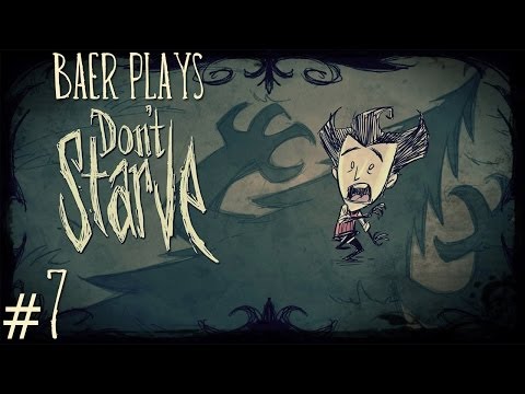 Baer Plays Don't Starve (Pt. 7) - TREE MONSTER