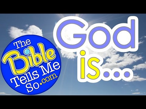 GOD IS - The Bible Tells Me So