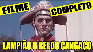 Lampião O Rei do cangaço Filme completo