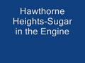 Hawthorne Heights-Sugar in the Engine