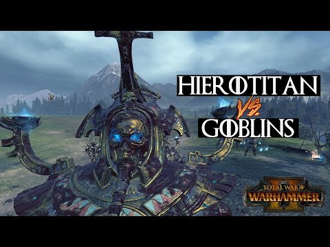 Total War Warhammer 2 Hierotitan vs Goblins