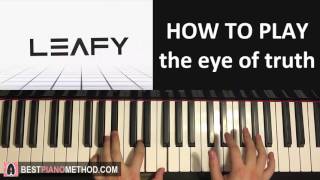 HOW TO PLAY - LeafyIsHere Intro Song - "the eye of truth" - driver (Piano Tutorial Lesson)