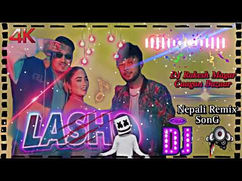 LASHO || Sagar Ale Mr.D Prod by B2 Sanjal New Nepali Remix Song Dj Rakesh Magar Gaagan Bazaar #LASHO