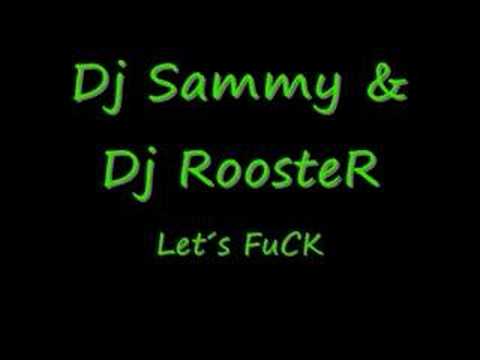 Dj Rooster & Sammy Peralta - Let's Fuk
