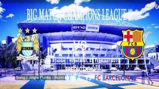 preview picture of video 'Prediction Manchester City vs Barcelona Champions League HD | Wednesday 25 February 2015'