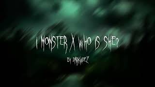 I Monster x Who Is She? (8D Audio & Sped Up) by darkvidez