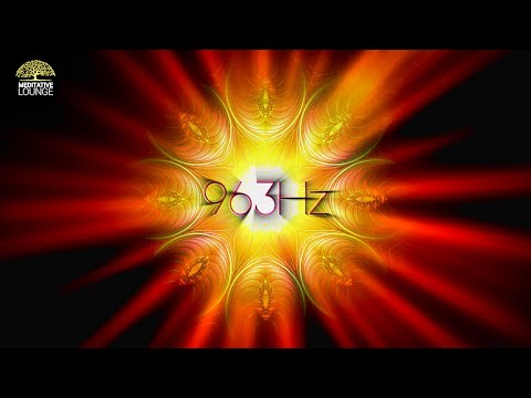 963 Hz Gottes Frequenz, positive Schwingung, Heilung und Zirbeldrüse aktivieren | Solfeggio Frequenz
