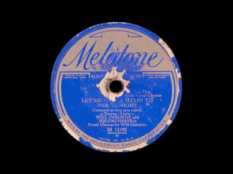 Will Osborne & His Orchestra -  Let Me Hum A Hymn To Her Tonight (1931)