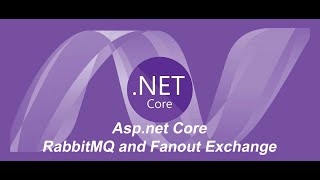 Asp.Net Core RabbitMQ and Fanout Exchange