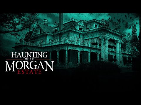 The Haunting of the Morgan Estate (Full Movie)2025 | FREE Haunted House | Scary Horror Paranormal