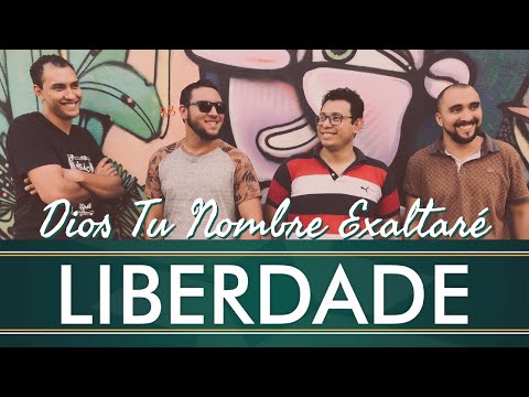 Quarteto Liberdade - Dios Tu Nombre Exaltaré (Cover)