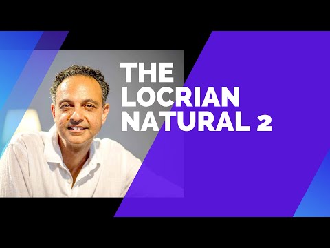 The Harmonic & Melodic Implementations of the Locrian Natural 2 Scale